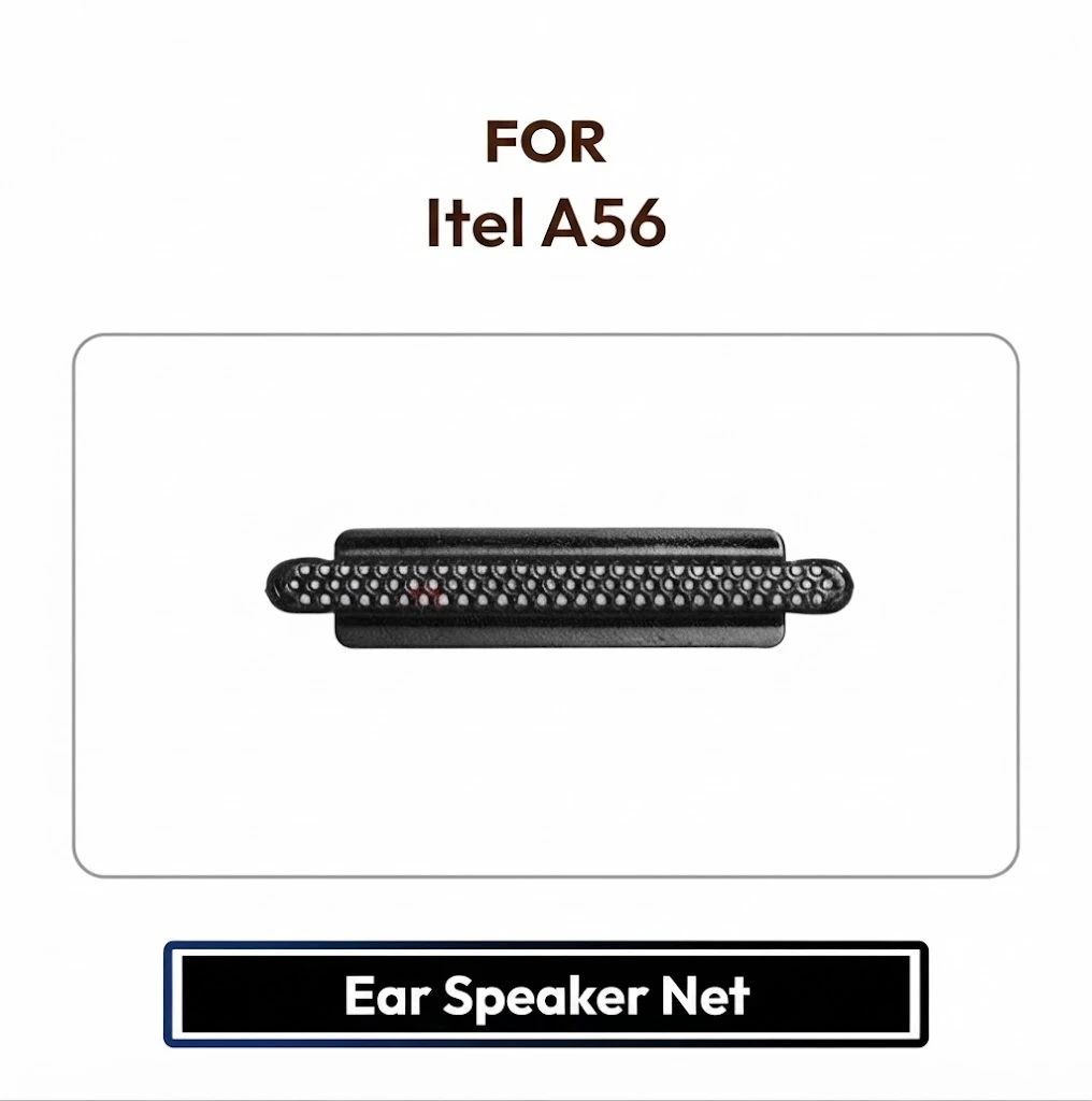 Itel A56 Ear Speaker Net Anti Dust Mesh Grill Replacement Part