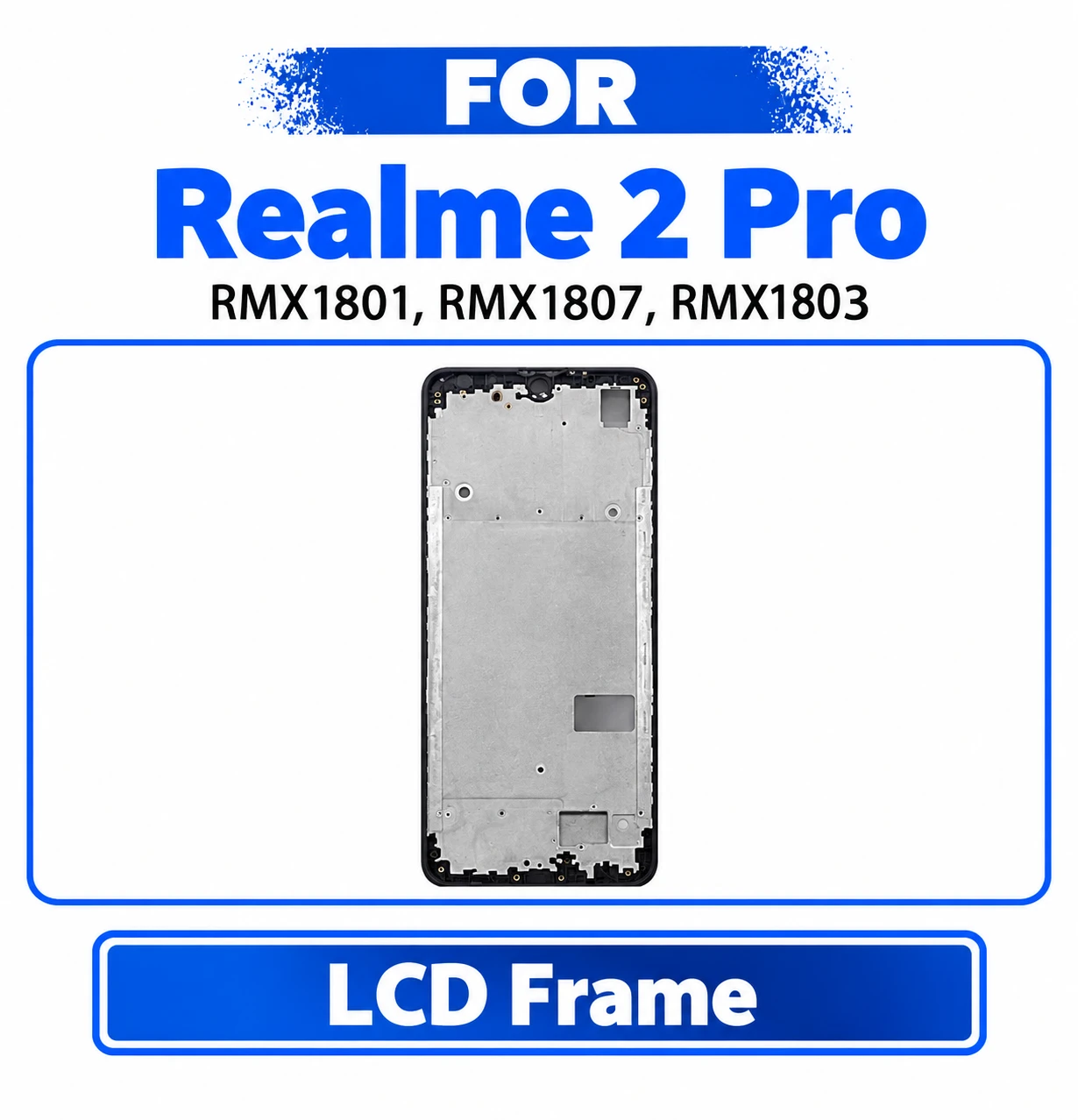 Realme 2 Pro Only Front LCD Frame Housing Replacement Parts For RMX1801, RMX1807, RMX1803