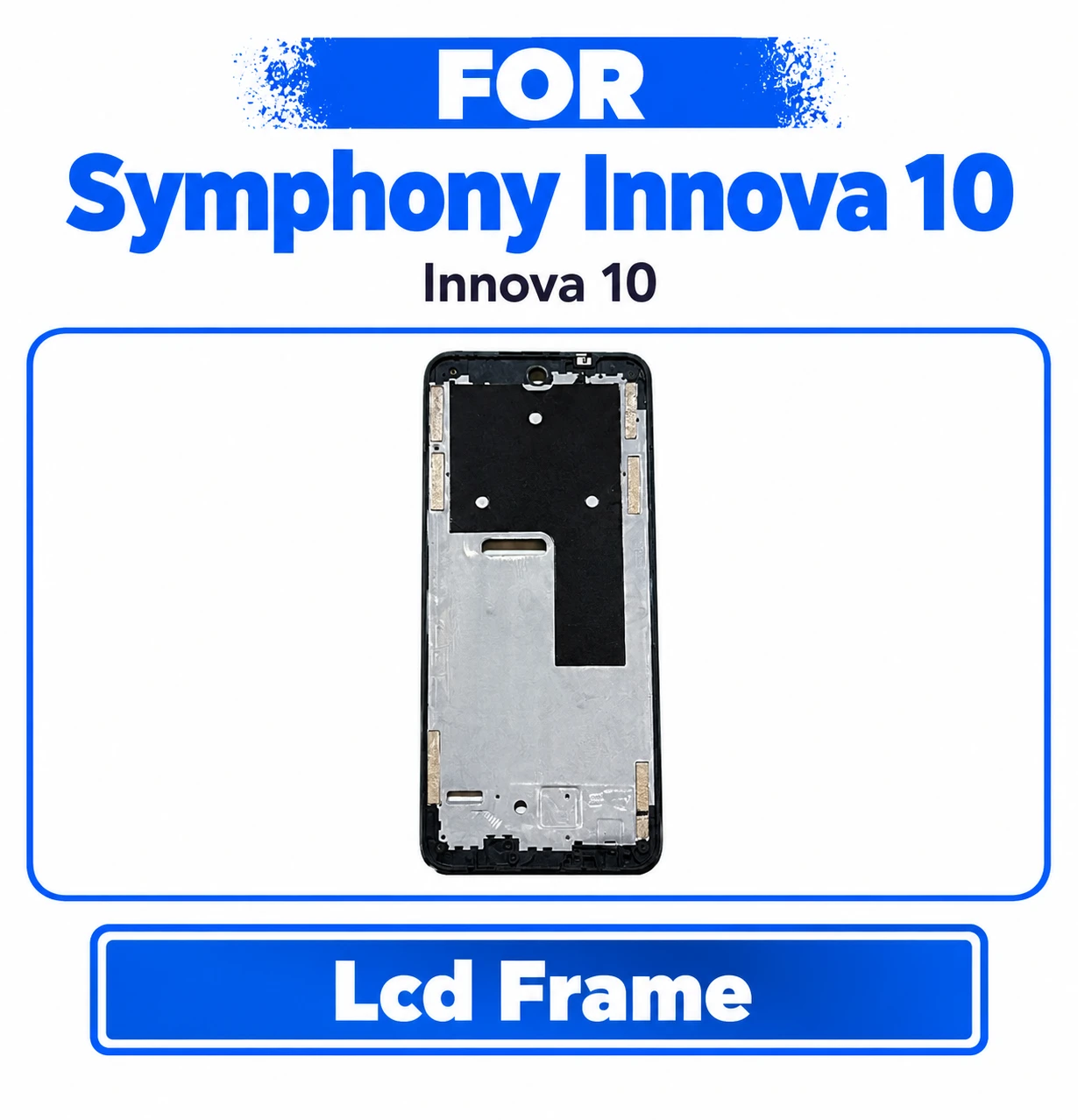 Symphony Innova 10 LCD Frame Best Quality Replacement Repair Spare Par
