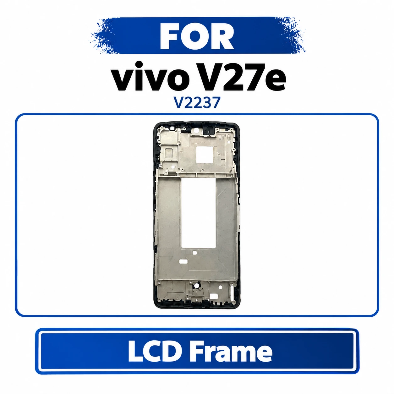 vivo V27e LCD Frame Middle Frame Housing Best Quality Replacement Repair Spare Part V2237