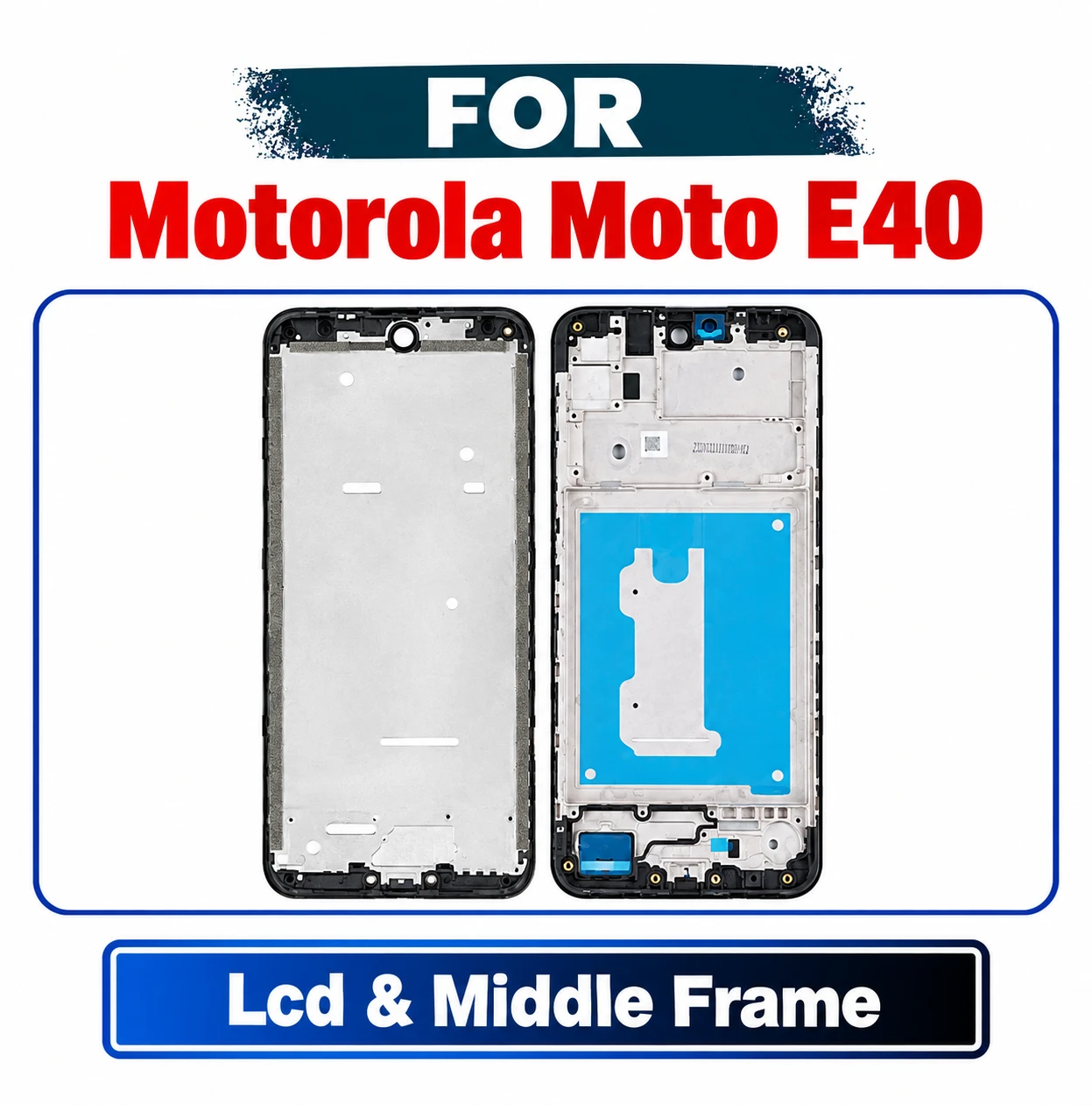 Motorola Moto E40 Front LCD Frame Middle Chassis Housing Replacement Parts