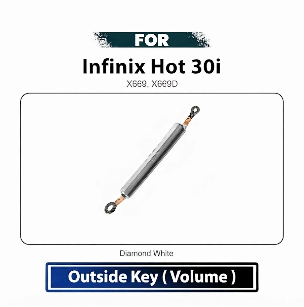 Infinix Hot 30i Volume Up Down Button Side Key, Outside Key Replacement Repair Spare Part For X669, X669D