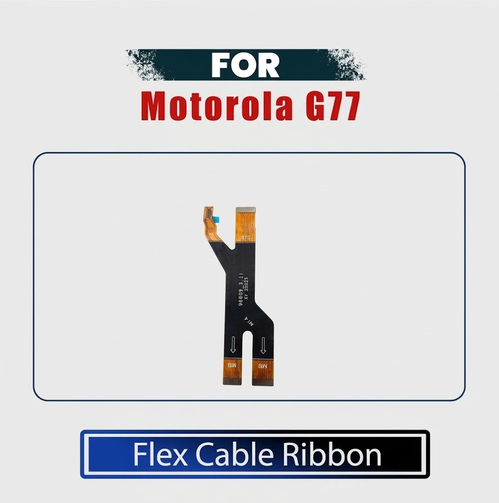 Motorola Moto G77 Main Board to Sub Board Flex Cable Ribbon Replacement | Motherboard Connector Flex Ribbon Cable | Exact Fit