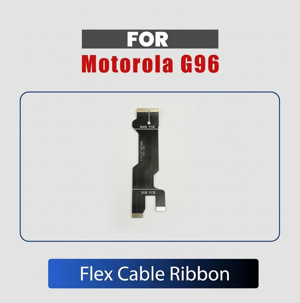 Motorola MotoG96 Main Board to Sub Board Flex Cable Ribbon Replacement | Motherboard Connector Flex Ribbon Cable | Exact Fit