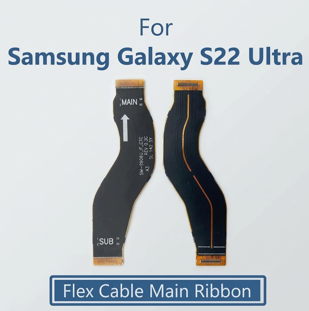 Main Motherboard (Main to SUB Board) Flex Cable LCD Flex WI-FI Flex for Samsung Galaxy S22 Ultra 5G Flex Cable Ribbon Replacement part
